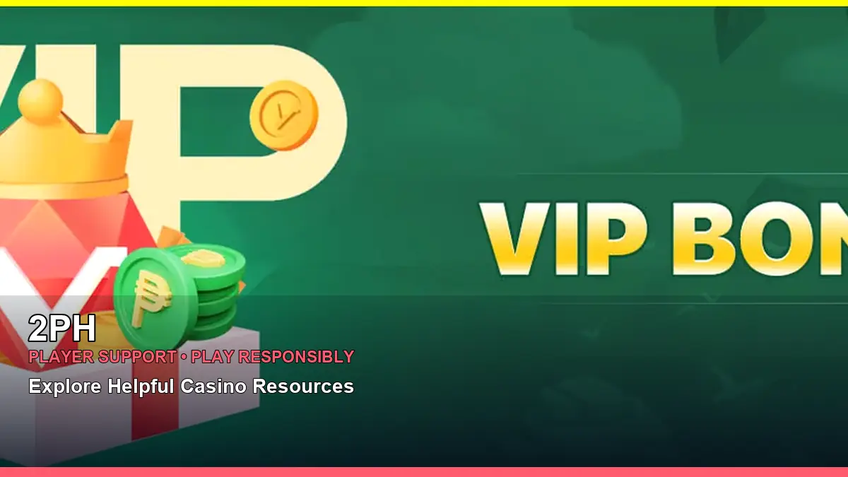 2PH casino terms and player information for the Philippines